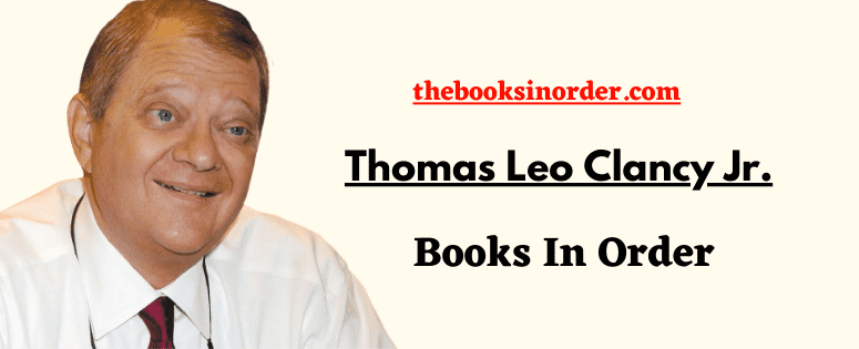 Thomas Leo Clancy Jr Books in Order