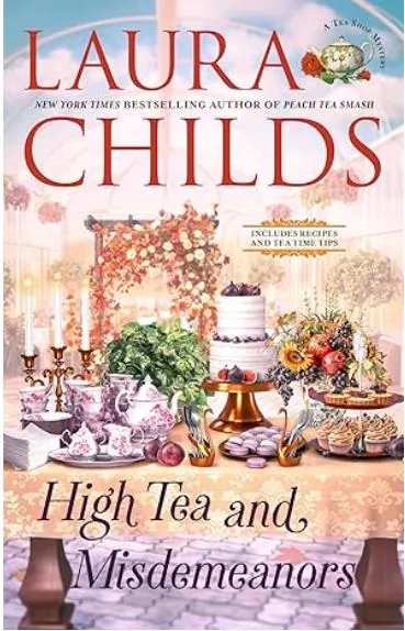 Laura Childs Books in Order | Tea Shop Mysteries | Updated 2026 3 Laura Childs - High Tea and Misdemeanors - 2025