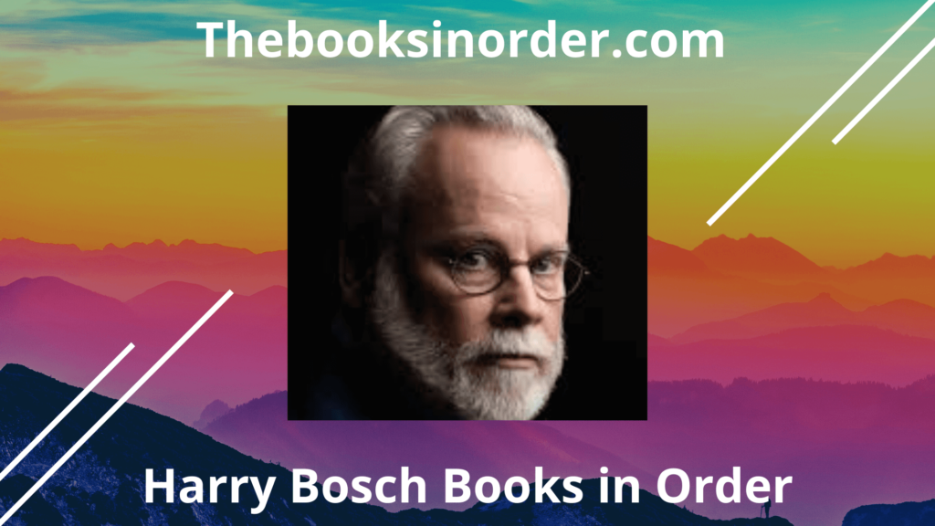 harry bosch books in order, michael connelly books, michael connelly books in order, harry bosch series
