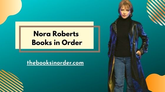 Nora Roberts Books in Order