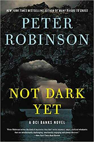 Not dark Yet By Peter Robinson