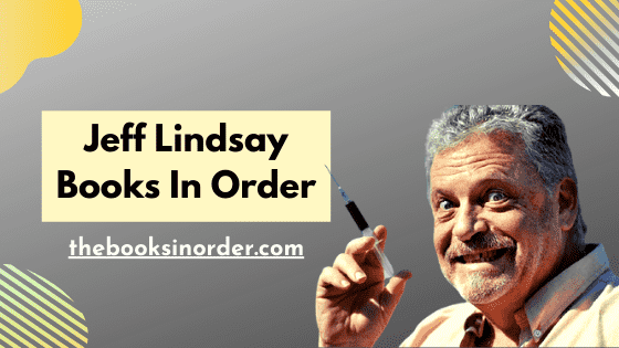 Jeff Lindsay Books in Order - Crime & Mystery Genre 2