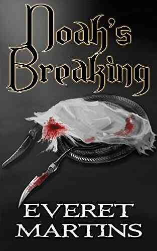 Noah's Breaking - Everet Martins