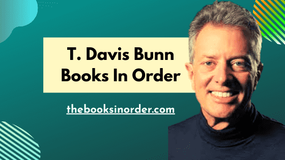 The Books in Order - Find Your Best Read Now 5 T Davis Bunn Books in Order