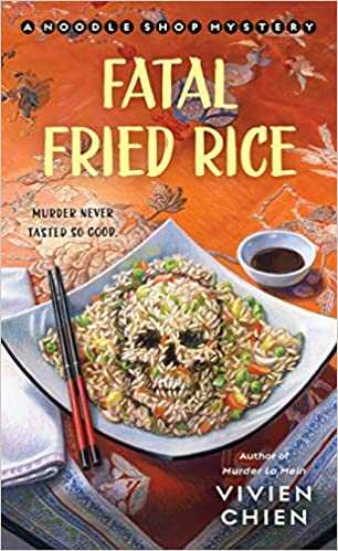 Fatal Fried Rice A Noodle Shop Mystery