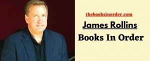 World's Best Authors & their famous Books, Series & Characters 3 James Rollins Books In Order