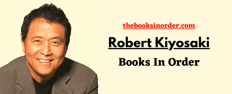 Robert Kiyosaki Books In Order