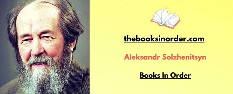 Aleksandr Solzhenitsyn Books In Order