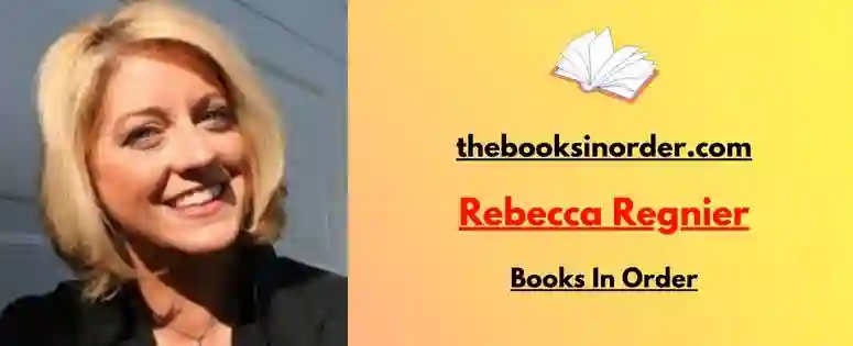 Rebecca Regnier Books In Order
