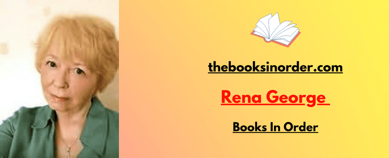 Rena George Books In Order