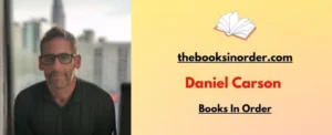 World's Best Authors & their famous Books, Series & Characters 1 Daniel Carson Books In Order