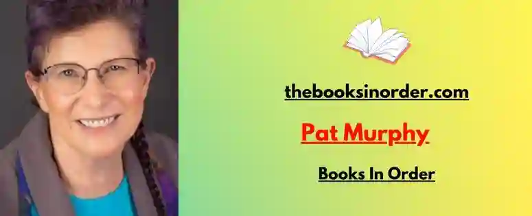 Pat Murphy Books In Order