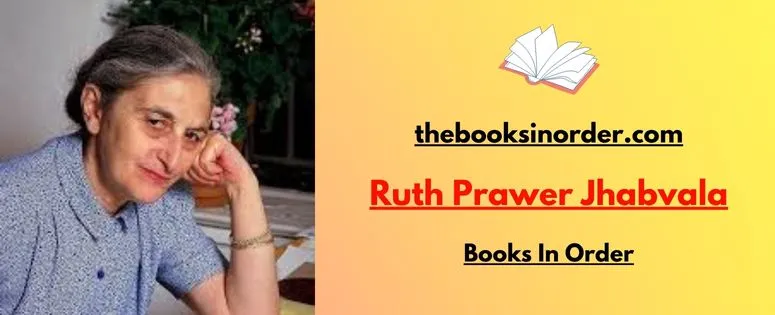 Ruth Prawer Jhabvala Books In Order