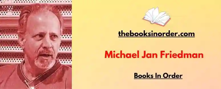 Michael Jan Friedman Books In Order
