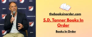 World's Best Authors & their famous Books, Series & Characters 6 S.D. Tanner Books In Order