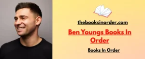 World's Best Authors & their famous Books, Series & Characters 5 Ben Youngs Books In Order