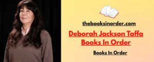 World's Best Authors & their famous Books, Series & Characters 4 Deborah Jackson Taffa Books In Order