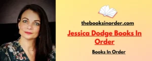World's Best Authors & their famous Books, Series & Characters 3 Jessica Dodge Books In Order