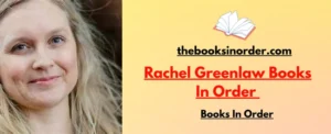 World's Best Authors & their famous Books, Series & Characters 3 Rachel Greenlaw Books In Order