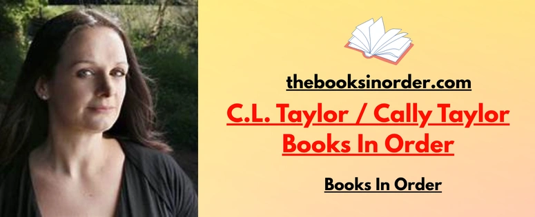 C.L. Taylor / Cally Taylor Books In Order | Biography | Full List 2026 2 C.L. Taylor - Cally Taylor Books In Order