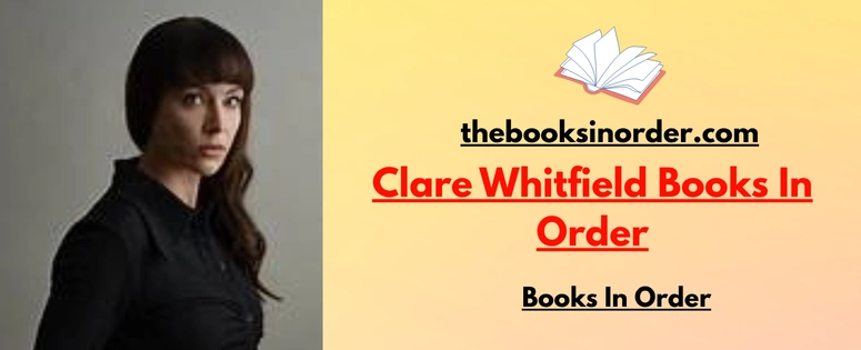 Clare Whitfield Books In Order: Ultimate Reading Guide 2026 2 Clare Whitfield Books In Order