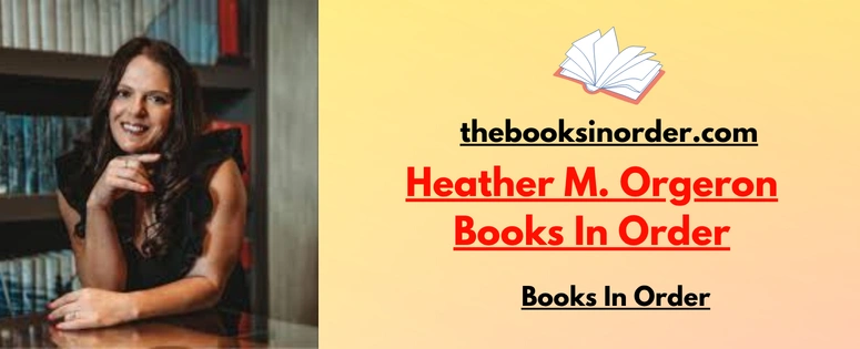 Heather M. Orgeron Books In Order: Complete Romance Reading List 2026 2 Heather M. Orgeron Books In Order