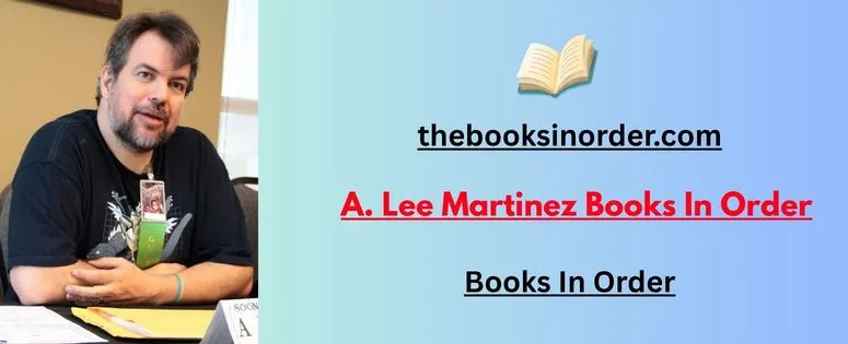 A. Lee Martinez Books In Order: Explore Every Imaginative Novel 4 A. Lee Martinez Books In Order