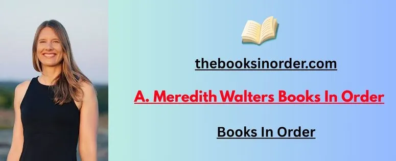 A. Meredith Walters Books In Order: Explore Every Emotional Romance 2 A. Meredith Walters Books In Order