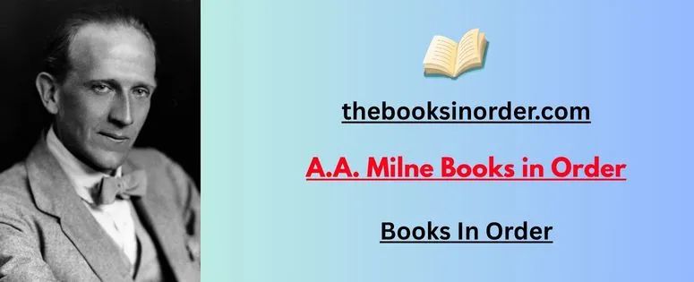 Explore A.A. Milne Books in Order: Every Memorable Book in One List 2 A.A. Milne Books in Order