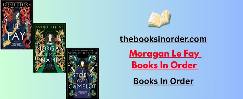 Moragan Le Fay Books In Order | 2026 Book List: Complete Guide 2 Moragan Le Fay Books In Order