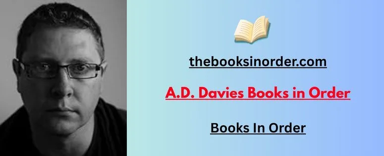 Discover Every A.D. Davies Books in Order: The Complete Reading List 2 A.D. Davies Books in Order