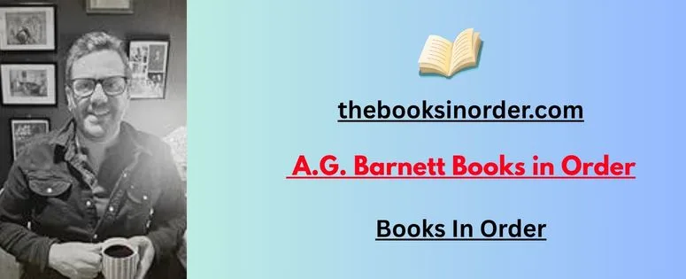 A.G. Barnett Books In Order: The Complete Guide to Never Get Lost 2 A.G. Barnett Books In Order