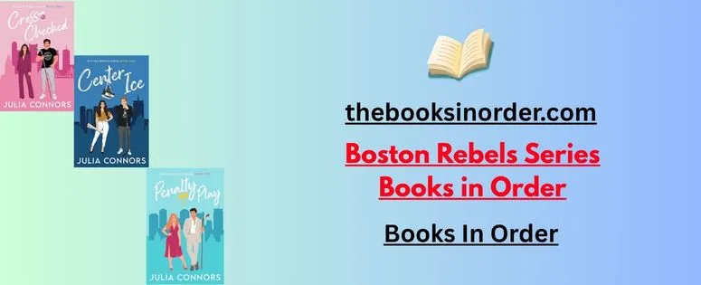 Boston Rebels Books in Order: The Ultimate, Captivating Reading Guide 2 Boston Rebels Books in Order
